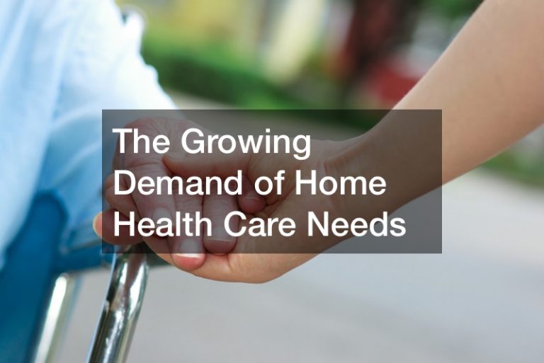 The Growing Demand of Home Health Care Needs