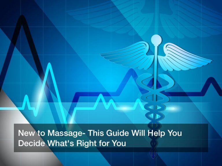 New to Massage? This Guide Will Help You Decide What’s Right for You