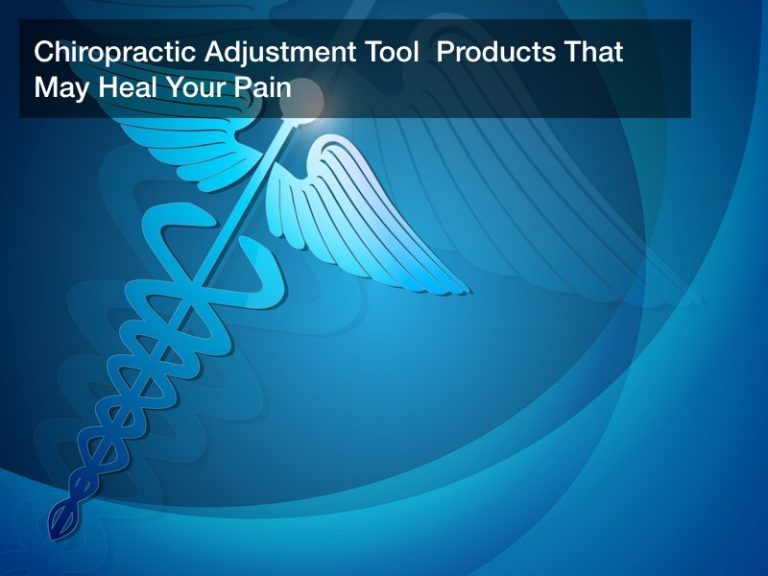 Chiropractic Adjustment Tool  Products That May Heal Your Pain