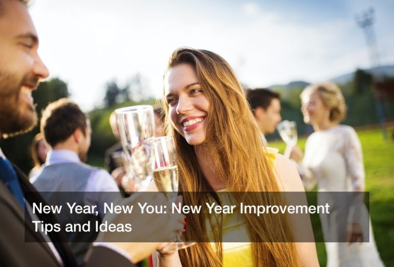 New Year, New You: New Year Improvement Tips and Ideas