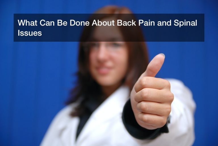 What Can Be Done About Back Pain and Spinal Issues