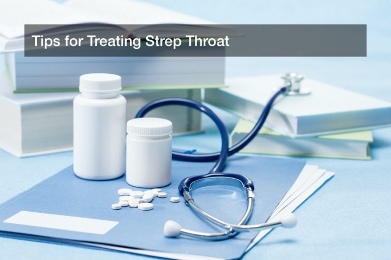 Tips for Treating Strep Throat