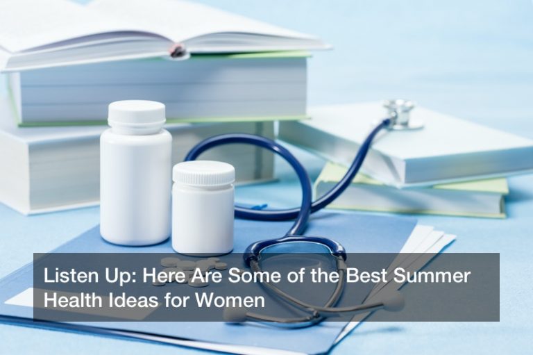 Listen Up: Here Are Some of the Best Summer Health Ideas for Women
