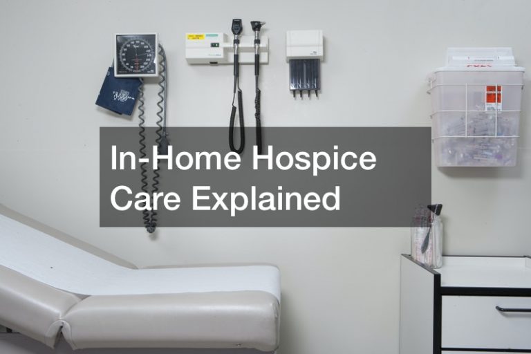 In-Home Hospice Care Explained