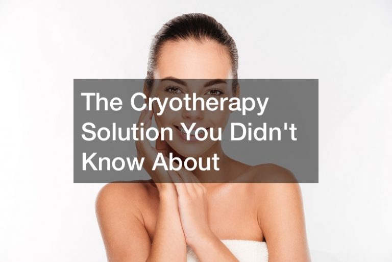The Cryotherapy Solution You Didnt Know About