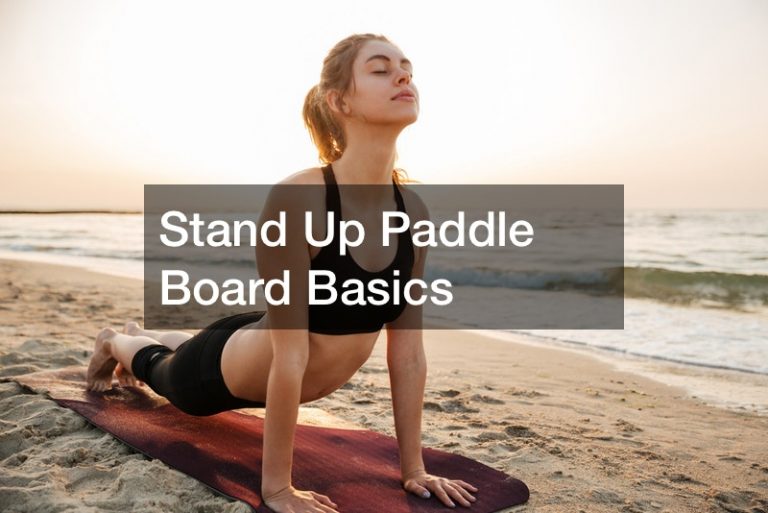 Stand Up Paddle Board Basics