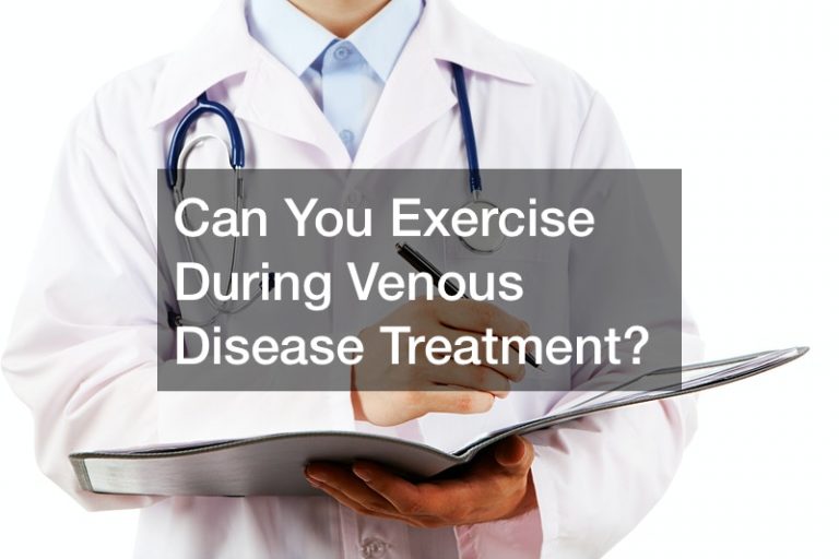 Can You Exercise During Venous Disease Treatment?