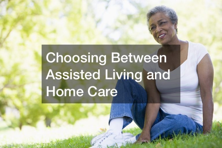 Choosing Between Assisted Living and Home care
