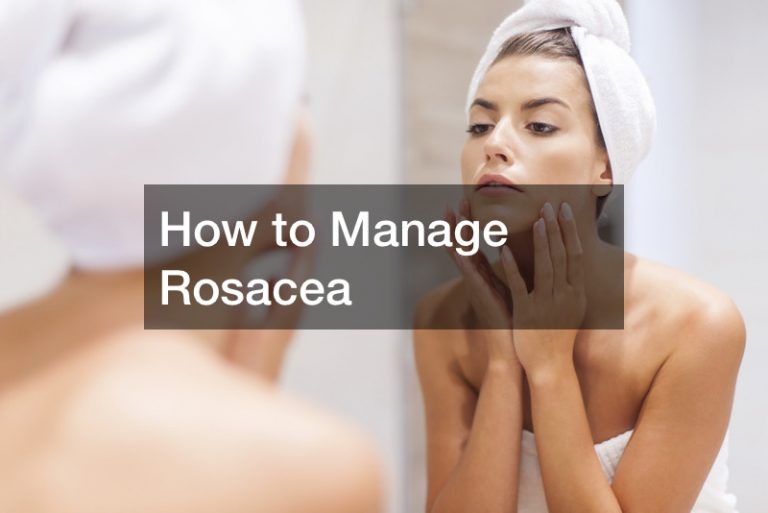 How to Manage Rosacea
