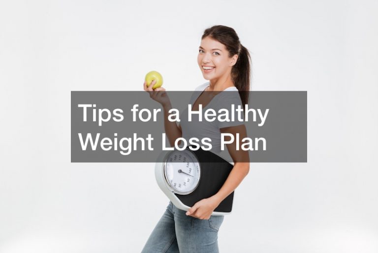 Tips for a Healthy Weight Loss Plan