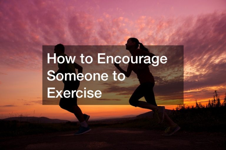 How to Encourage Someone to Exercise