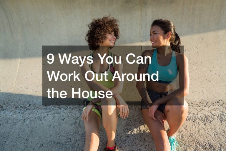 9 Ways You Can Work Out Around the House