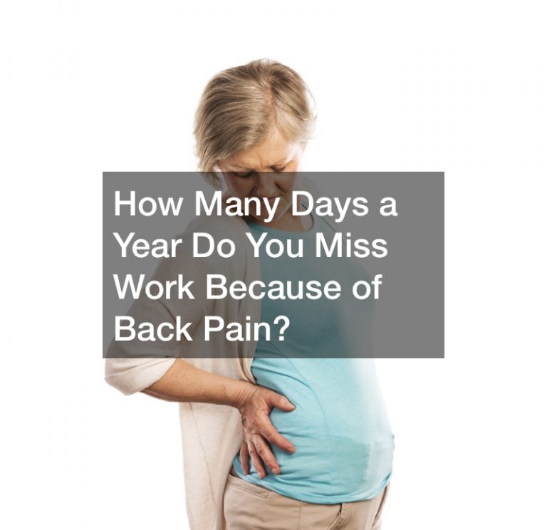 How Many Days a Year Do You Miss Work Because of Back Pain?