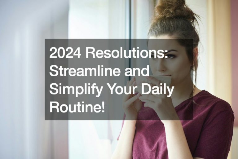 2024 Resolutions  Streamline and Simplify Your Daily Routine!