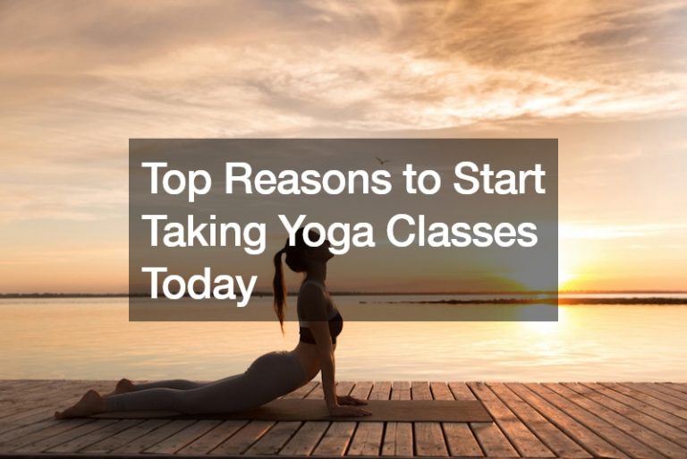 Top Reasons to Start Taking Yoga Classes Today